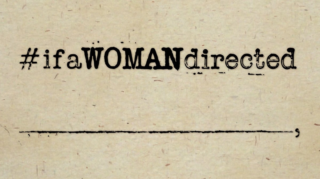 #IfAWomanDirected ligestilling / Filmz.dk